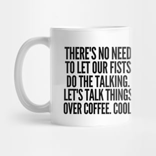 Let's talk over coffee. Mug